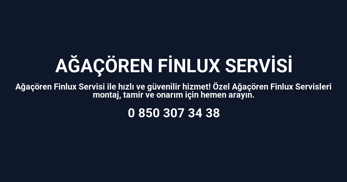 Ağaçören Finlux Servisi